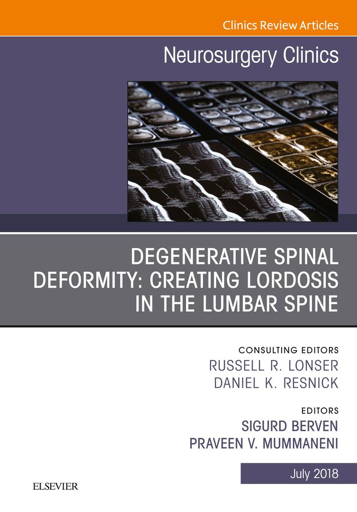 Degenerative Spinal Deformity: Creating Lordosis in the Lumbar Spine An Issue of Neurosurgery Clinics of North America