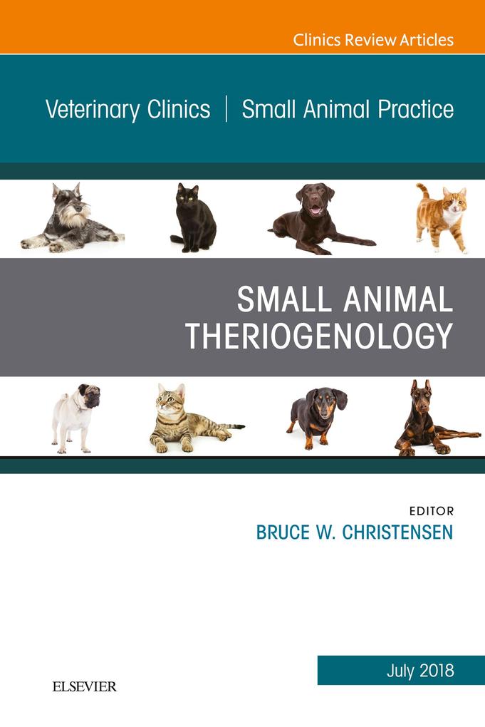 Theriogenology An Issue of Veterinary Clinics of North America: Small Animal Practice