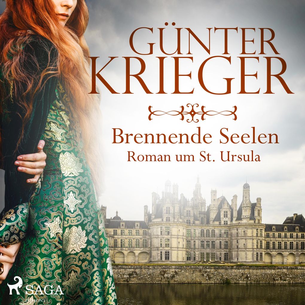 Brennende Seelen - Roman um St. Ursula (Ungekürzt)