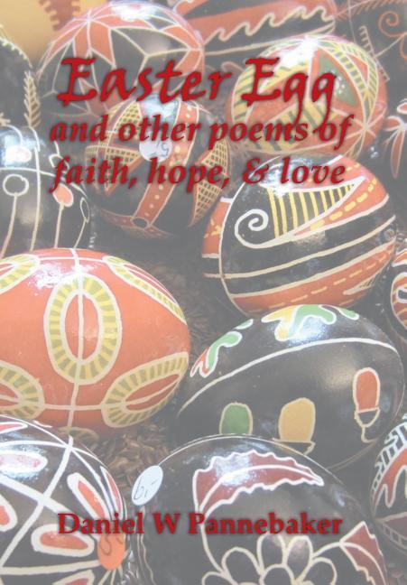Easter Egg and other poems of faith hope & love