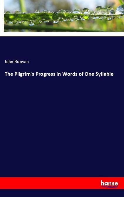 The Pilgrim‘s Progress in Words of One Syllable