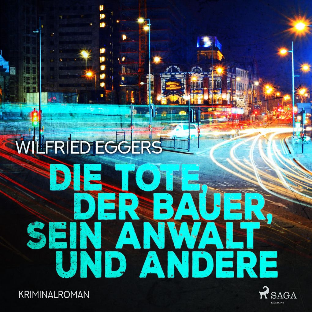 Die Tote der Bauer sein Anwalt und andere - Kriminalroman (Ungekürzt)