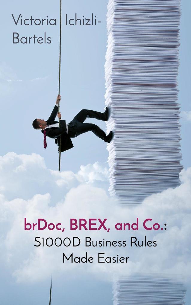 brDoc BREX and Co.: S1000D Business Rules Made Easier