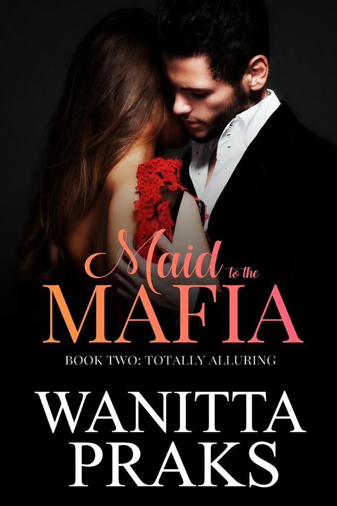 Maid to the Mafia: Totally Alluring