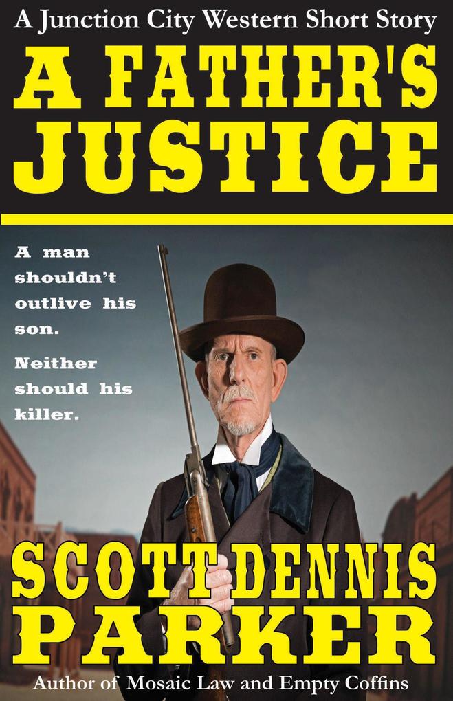 A Father‘s Justice: A Junction City Western Short Story