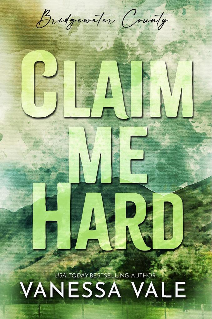 Claim Me Hard (Bridgewater County #2)