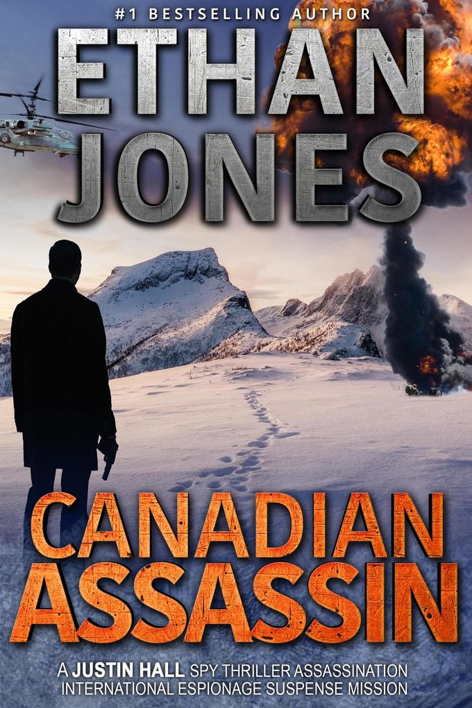 Canadian Assassin: A Justin Hall Spy Thriller (Justin Hall Spy Thriller Series #1)