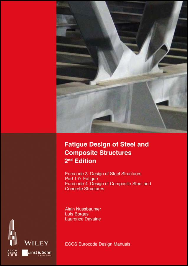 Fatigue Design of Steel and Composite Structures