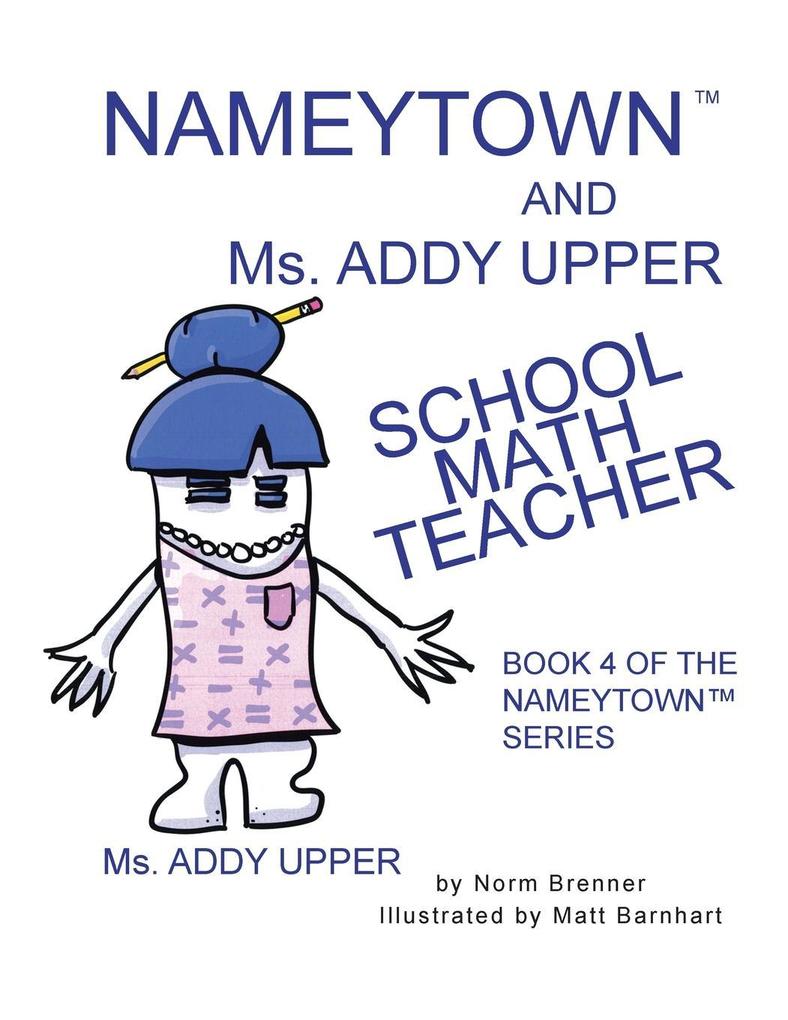 Nameytown and Ms. Addy Upper the School Math Teacher