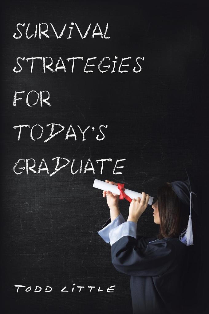 Survival Strategies for Today'S Graduate