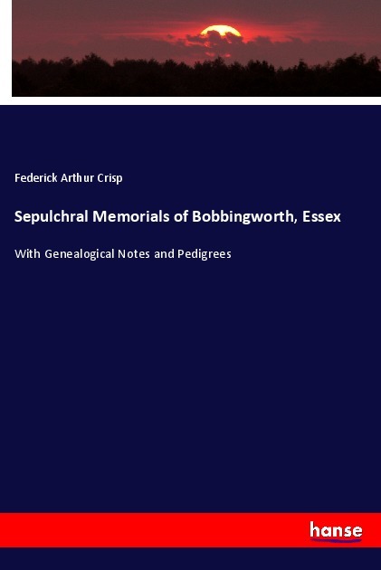 Sepulchral Memorials of Bobbingworth Essex
