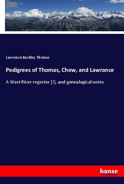 Pedigrees of Thomas Chew and Lawrance