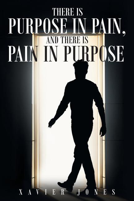 There is Purpose in Pain and there is Pain in Purpose