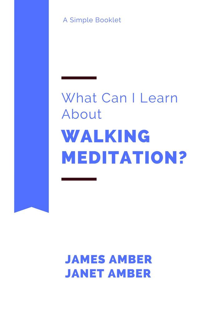 What Can I Learn About Walking Meditation?