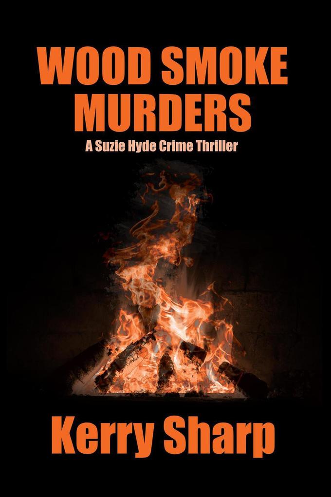 Wood Smoke Murders (A Suzie Hyde Crime Thriller #3)