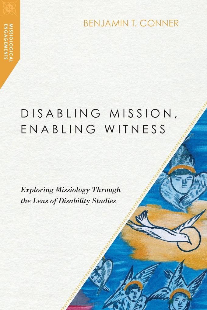 Disabling Mission Enabling Witness