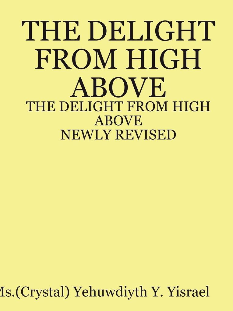 The DELIGHT FROM HIGH ABOVE (Newly Revised