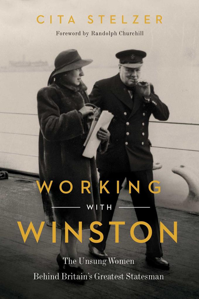 Working with Winston: The Unsung Women Behind Britain‘s Greatest Statesman
