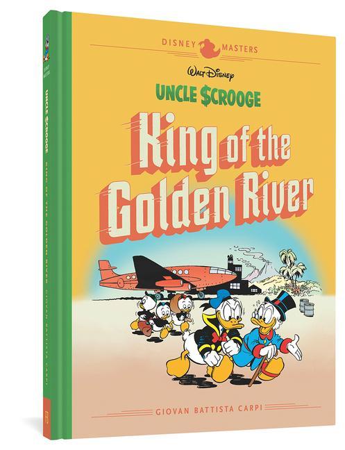 Walt Disney‘s Uncle Scrooge: King of the Golden River: Disney Masters Vol. 6