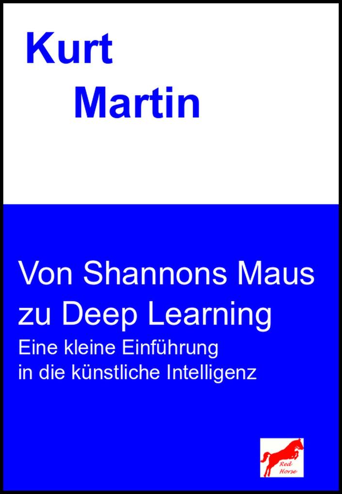 Von Shannons Maus zu Deep Learning