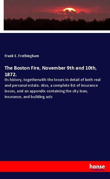 The Boston Fire November 9th and 10th 1872.
