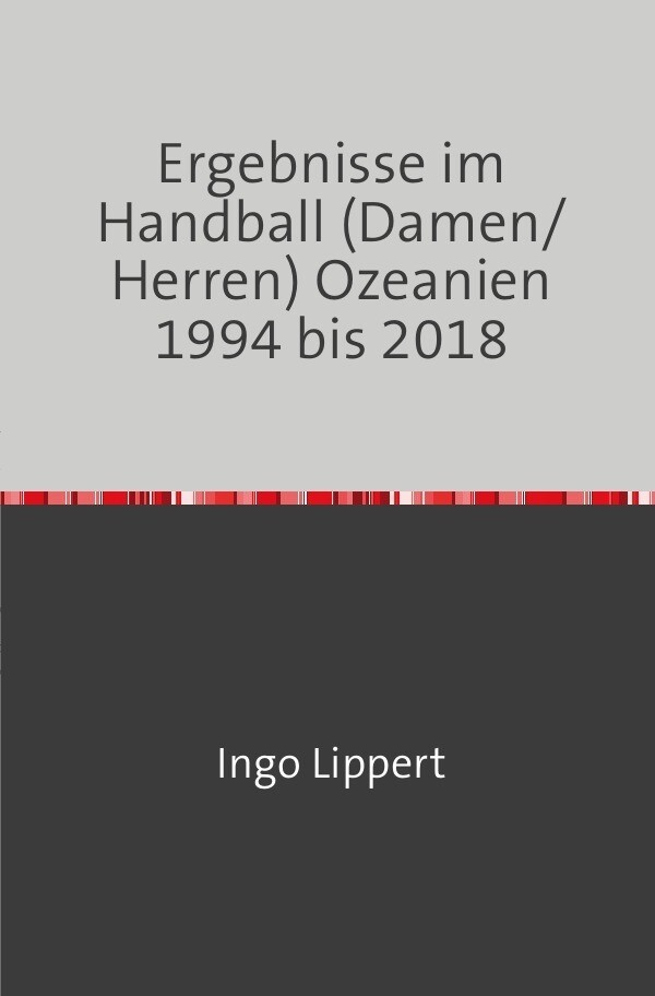 Ergebnisse im Handball (Damen/Herren) Ozeanien 1994 bis 2018
