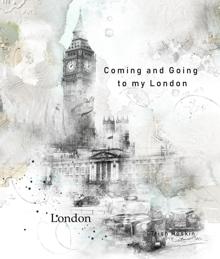 Coming and Going to My London