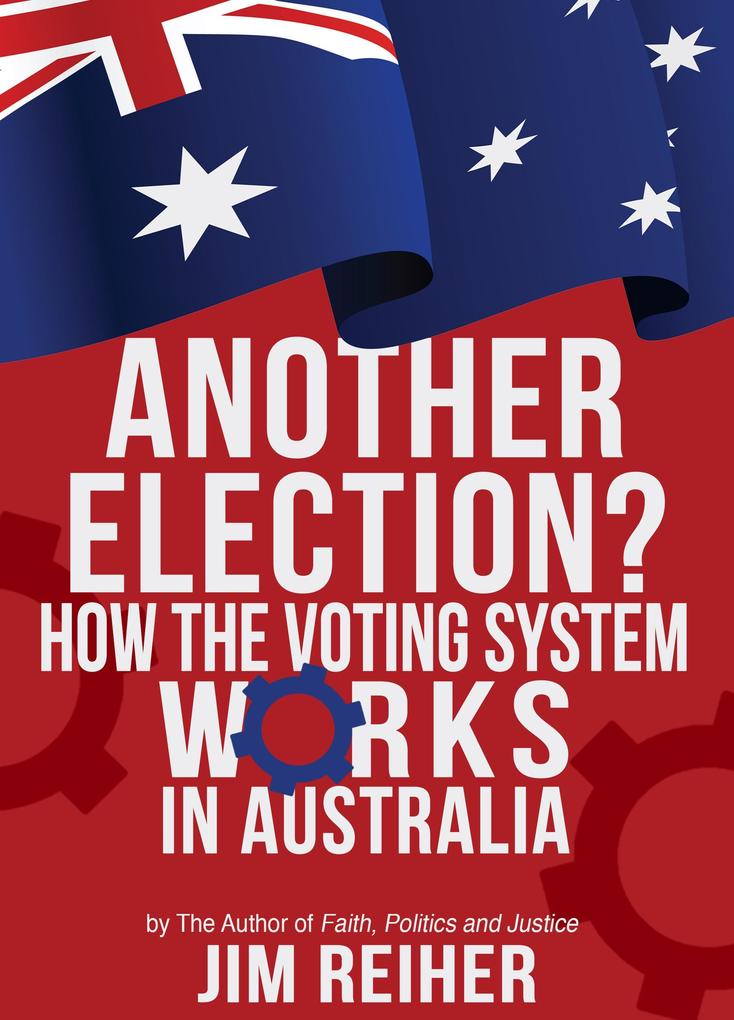 Another Election? How the Voting System Works in Australia