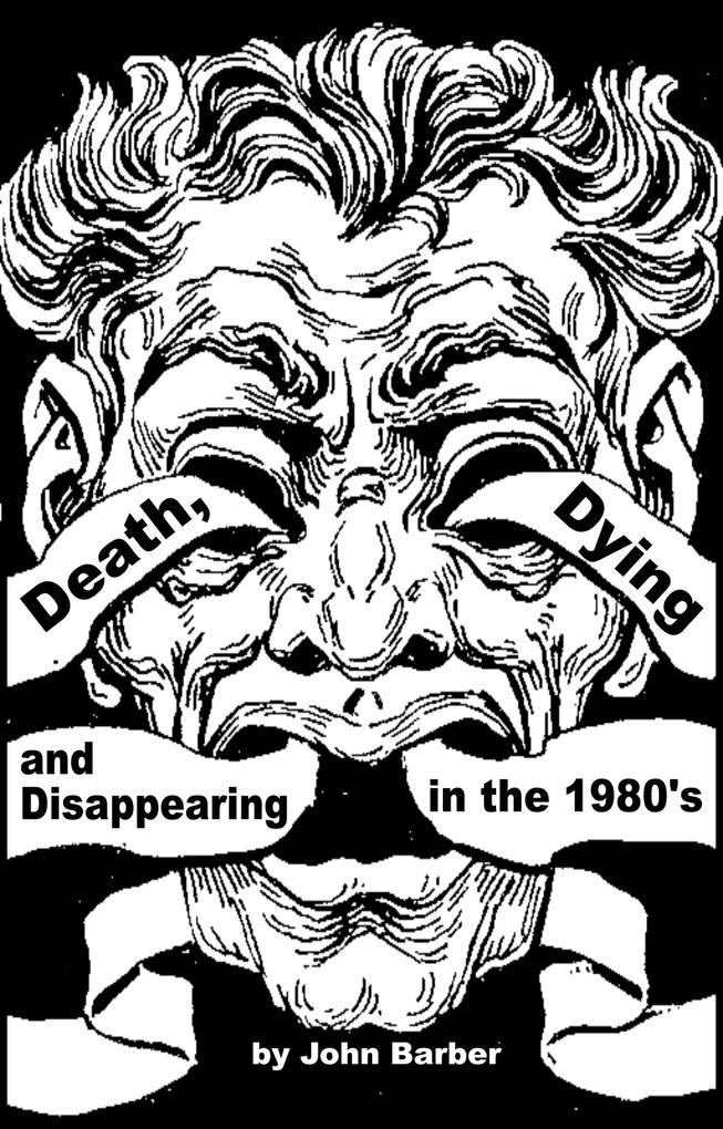 Death Dying and Disappearing in the 1980‘s