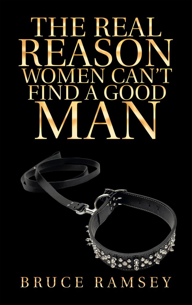The Real Reason Women Can‘T Find a Good Man