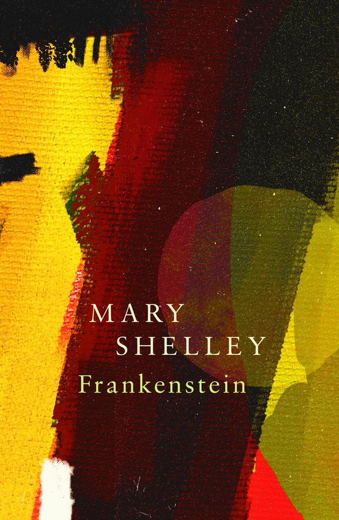 Frankenstein; Or The Modern Prometheus (Legend Classics)