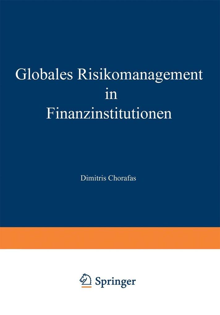 Globales Risikomanagement in Finanzinstitutionen - Dimitris Chorafas