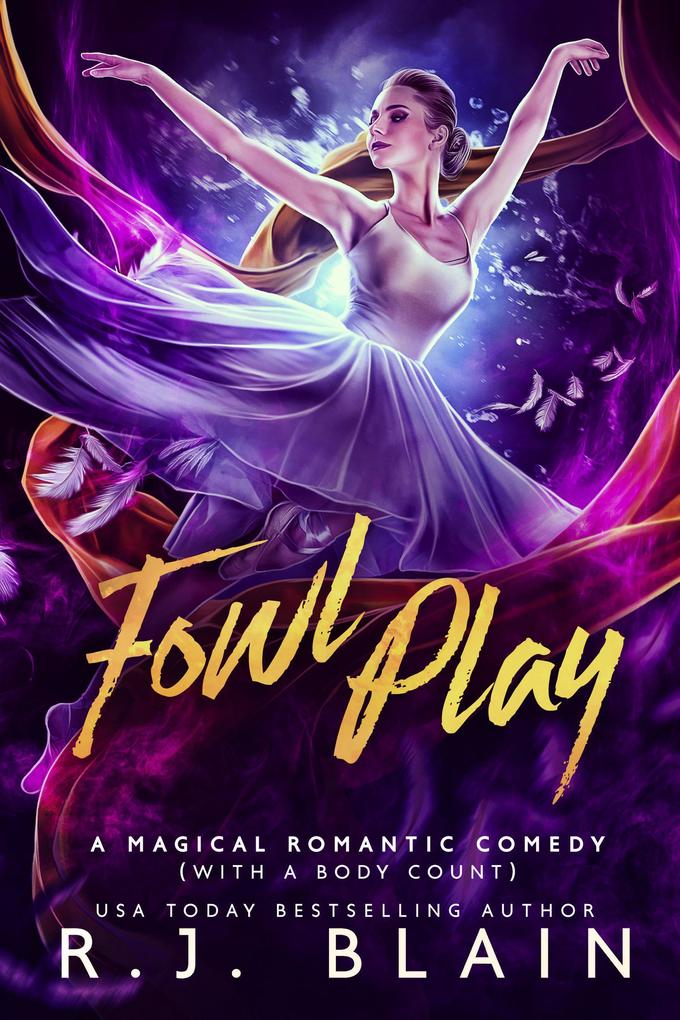 Fowl Play (A Magical Romantic Comedy (with a body count) #9)