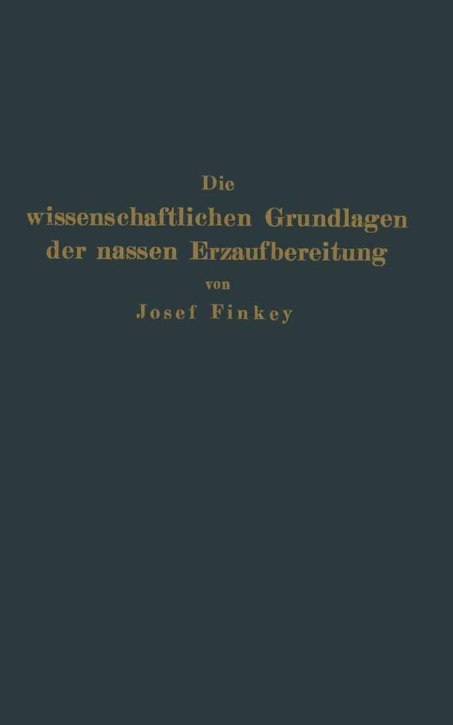 Die wissenschaftlichen Grundlagen der nassen Erzaufbereitung