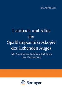 Lehrbuch und Atlas der Spaltlampenmikroskopie des Lebenden Auges