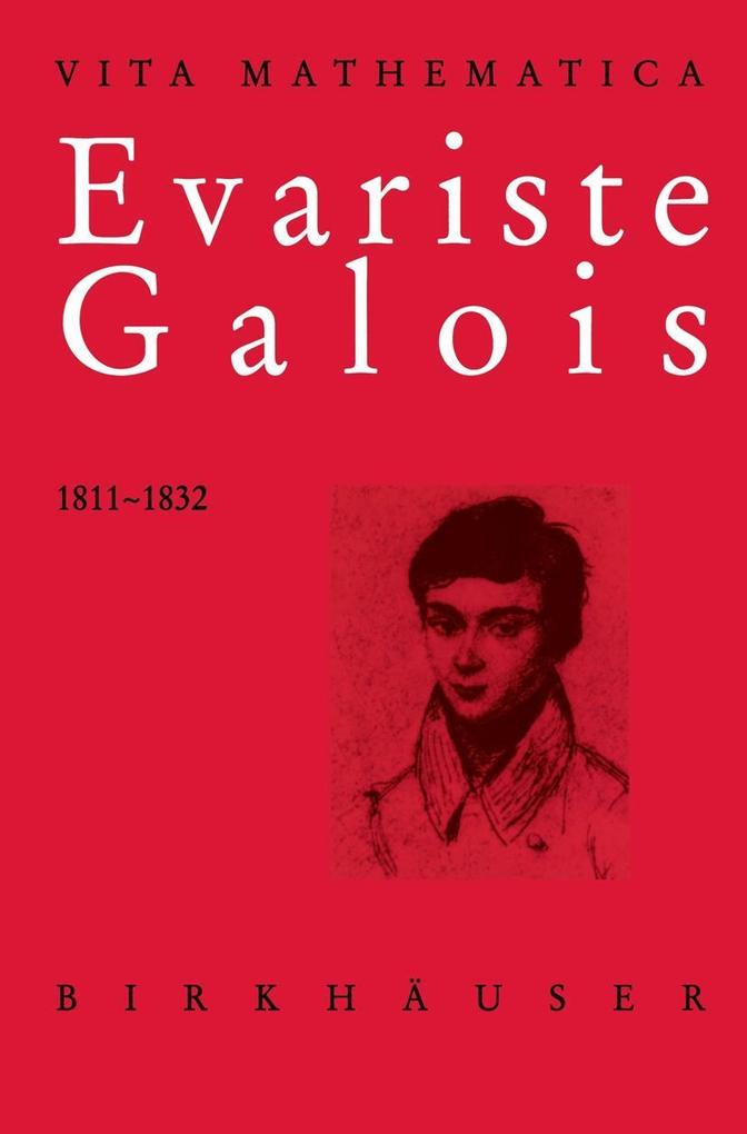 Evariste Galois 1811-1832 - Laura Toti Rigatelli