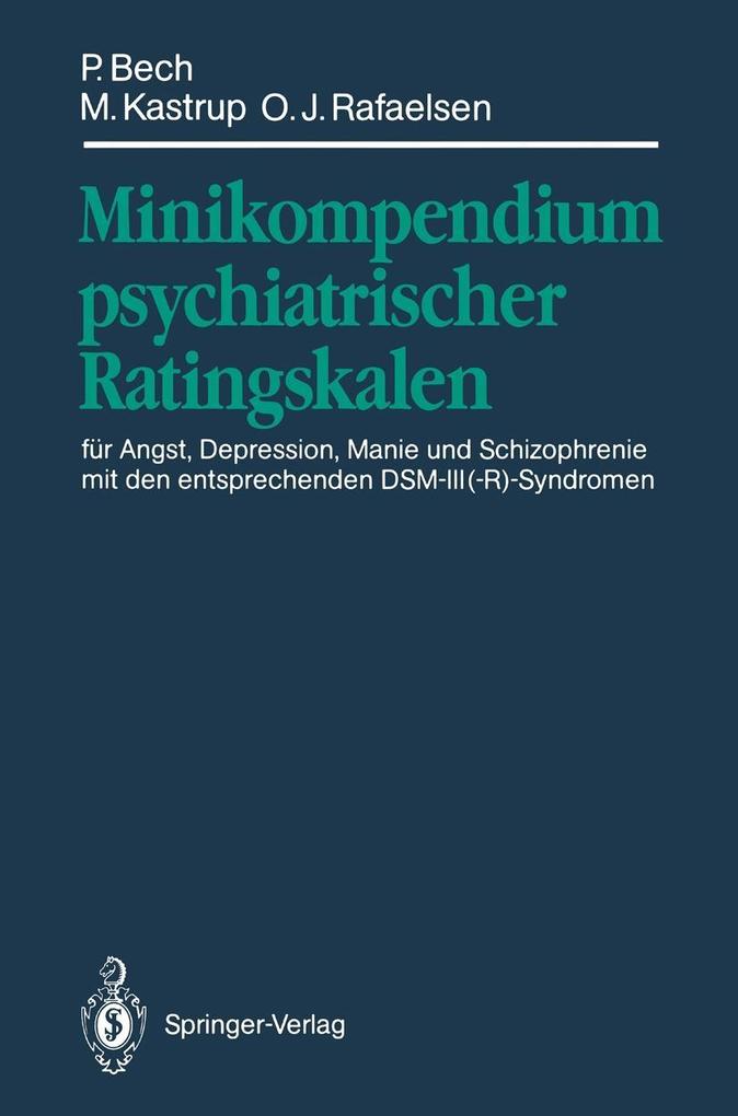 Minikompendium psychiatrischer Ratingskalen - Per Bech/ Marianne C. Kastrup/ Ole J. Rafaelsen