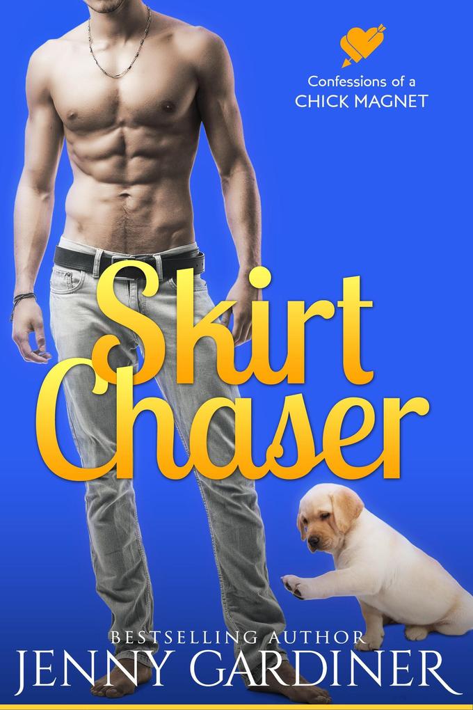 Skirt Chaser (Confessions of a Chick Magnet #1)