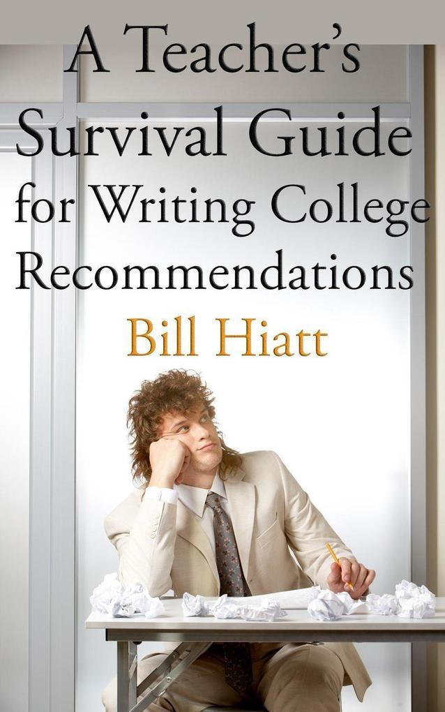 A Teacher‘s Survival Guide for Writing College Recommendations