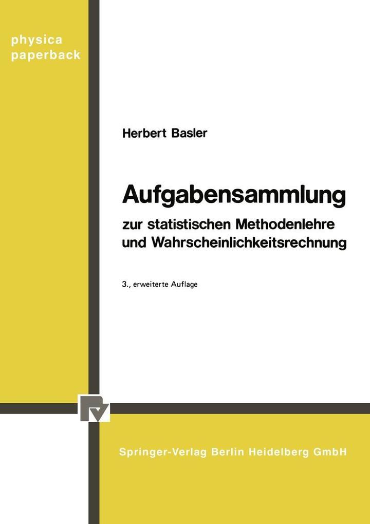 Aufgabensammlung zur statistischen Methodenlehre und Wahrscheinlichkeitsrechnung - H. Basler