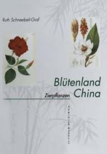 Blütenland China Botanische Berichte und Bilder