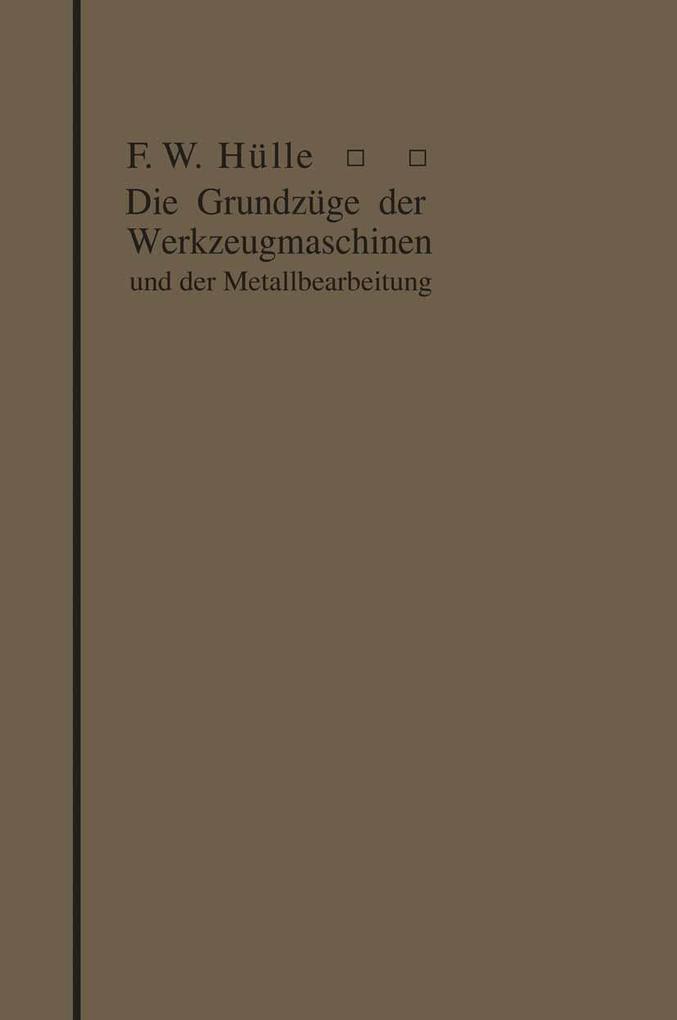 Die Grundzüge der Werkzeugmaschinen und der Metallbearbeitung