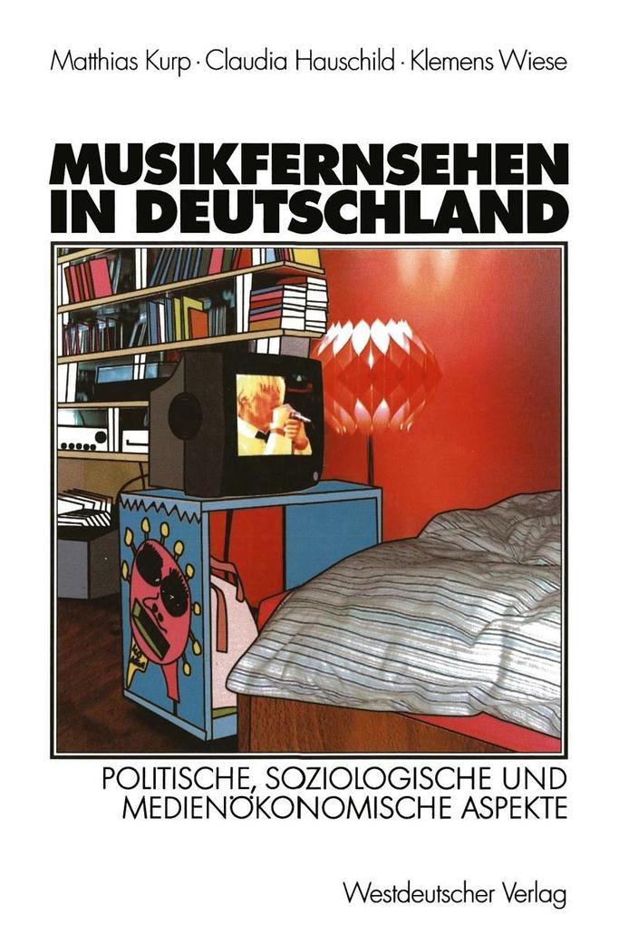 Musikfernsehen in Deutschland - Claudia Hauschild/ Matthias Kurp/ Klemens Wiese