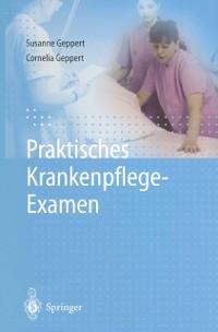 Praktisches Krankenpflege-Examen - Susanne Geppert/ Cornelia Geppert