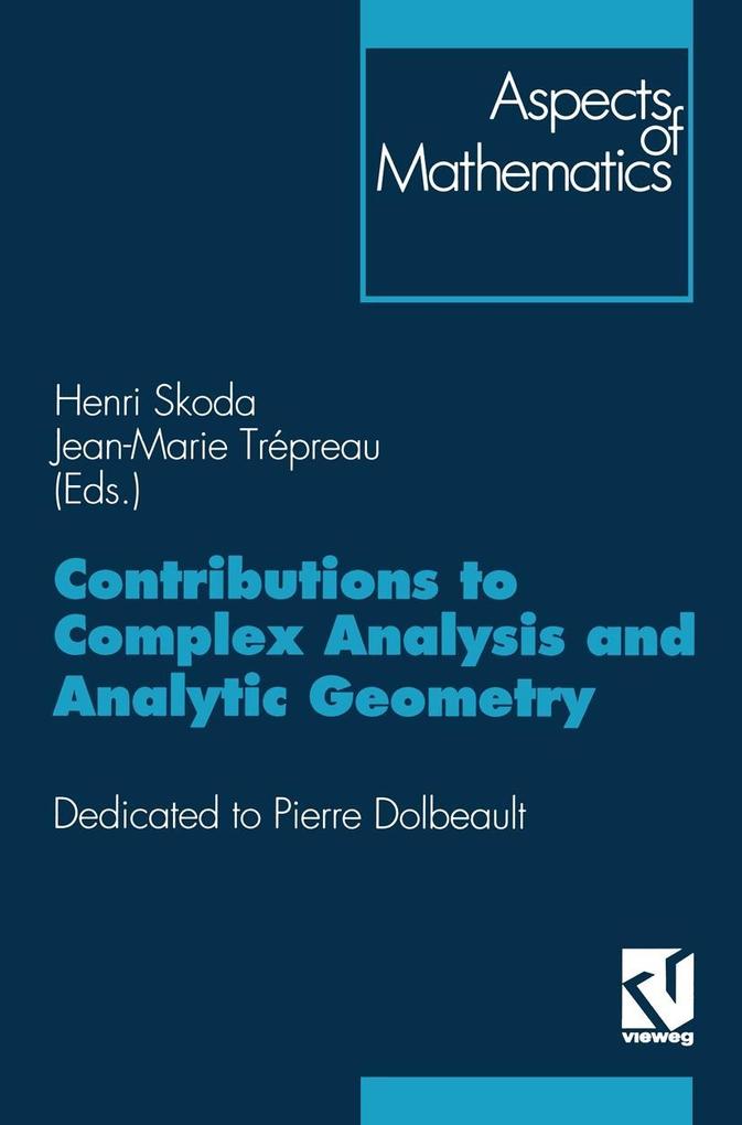 Contributions to Complex Analysis and Analytic Geometry