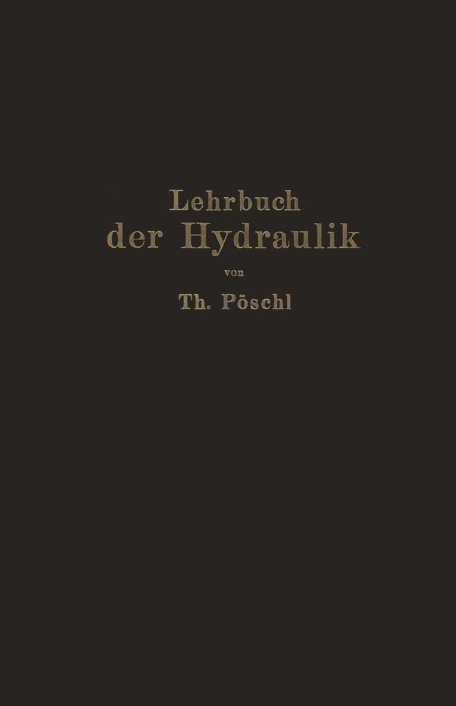 Lehrbuch der Hydraulik für Ingenieure und Physiker - Theodor Pöschl