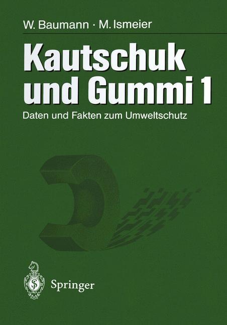 Kautschuk und Gummi - Werner Baumann/ Monika Ismeier