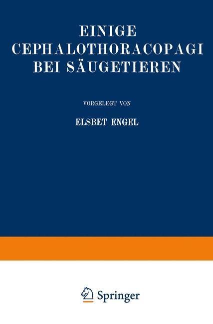 Einige Cephalothoracopagi bei Säugetieren