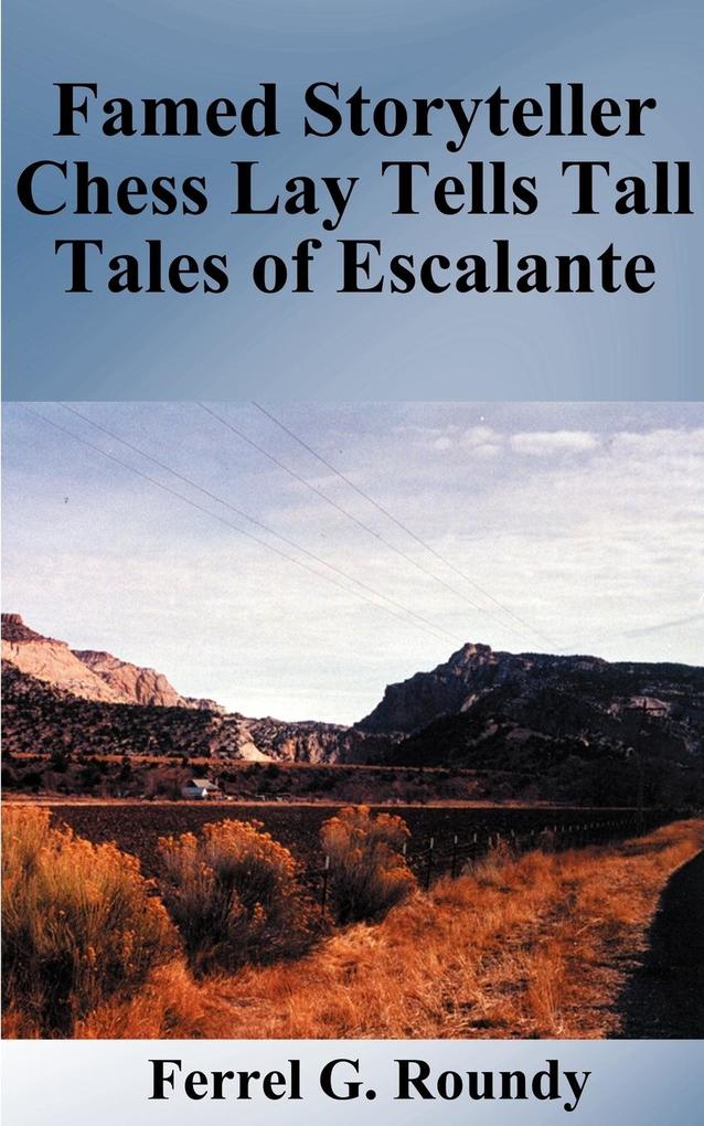 Famed Storyteller Chess Lay Tells Tall Tales of Escalante