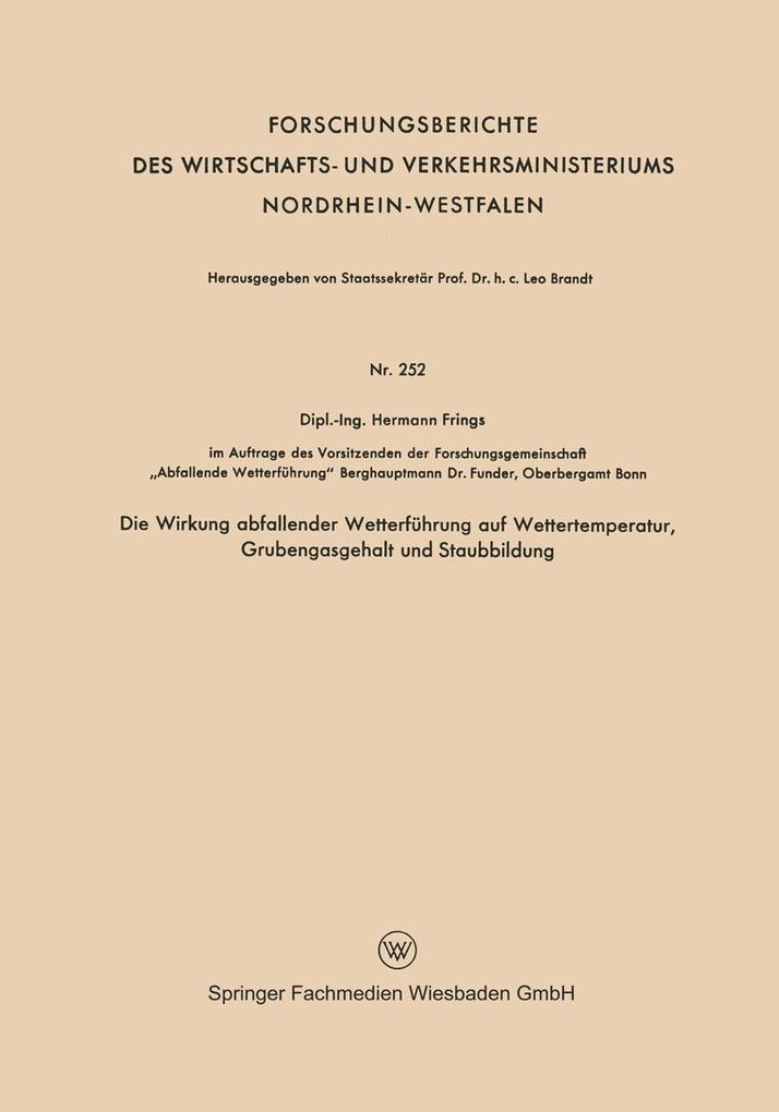 Die Wirkung abfallender Wetterführung auf Wettertemperatur Grubengasgehalt und Staubbildung